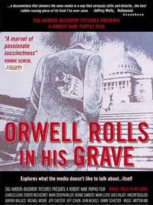 Orwell Rolls in his Grave movie poster.