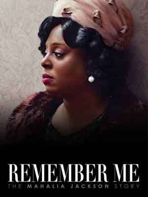 Remember Me The Mahlia Jackson Story movie poster.
